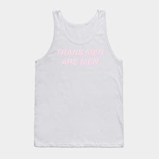 Trans Men Are Men Tank Top